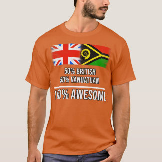 50 British 50 Vanuatuan 100 Awesome Gift for Vanua T-Shirt
