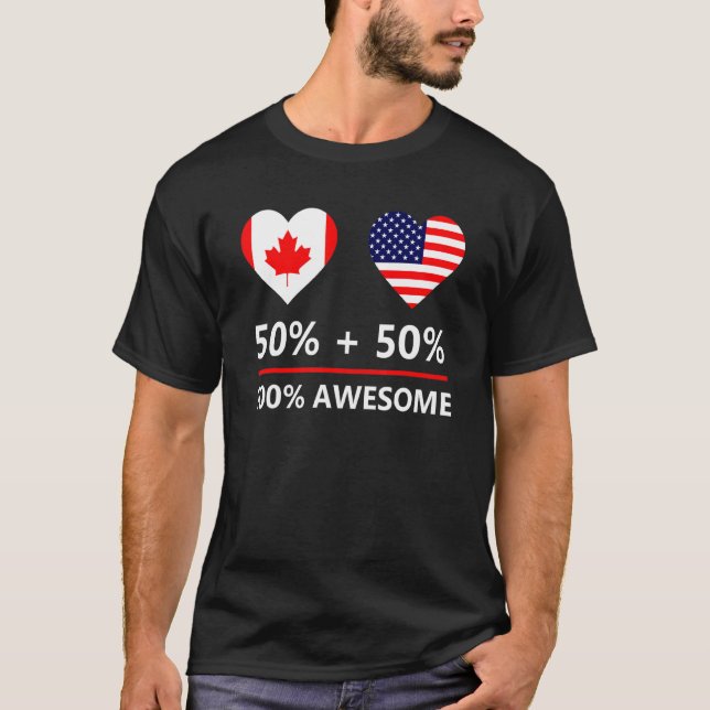 50 Canadian 50 American 100 Awesome Flag T-Shirt (Front)