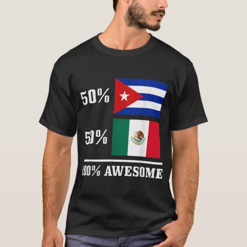 50 Cuba 50 Mexico Cuban Mexican Flag Pride Heritag T_Shirt