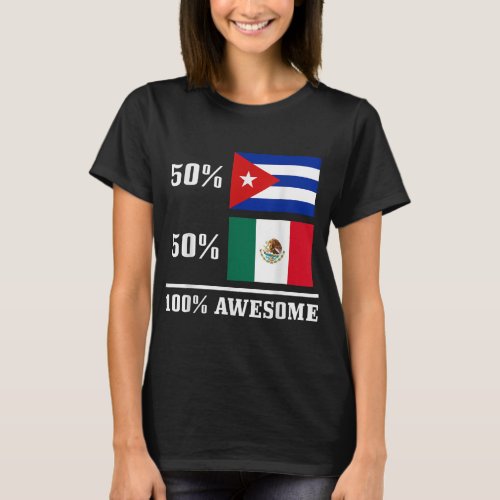50 Cuba 50 Mexico Cuban Mexican Flag Pride Heritag T_Shirt