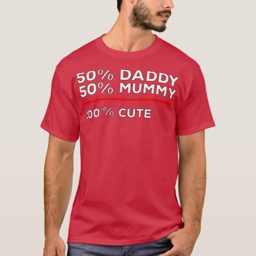 50 Daddy 50 Mummy 100 Cute 1 T_Shirt