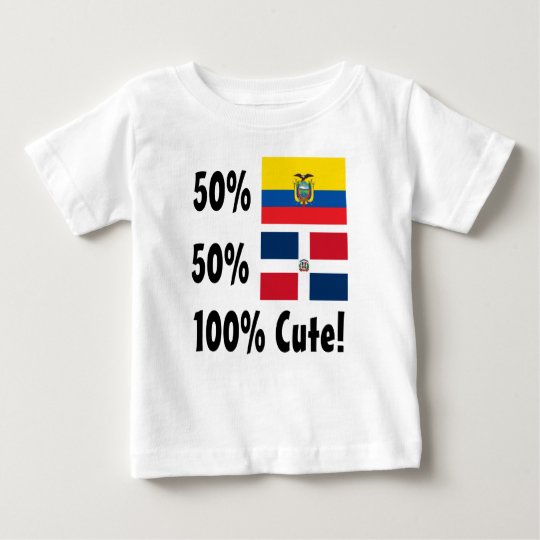 50% Ecuadorian 50% Dominican 100% Cute Baby T-Shirt | Zazzle.com