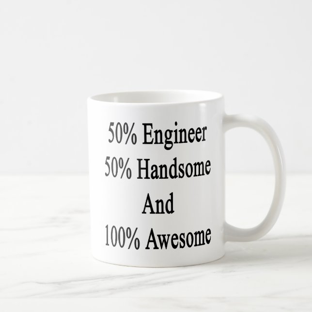 50 Engineer 50 Handsome And 100 Awesome Coffee Mug (Right)