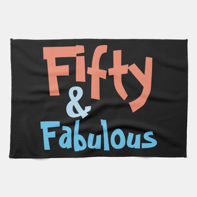 50 & Fabulous Birthday Kitchen Towel (Horizontal)