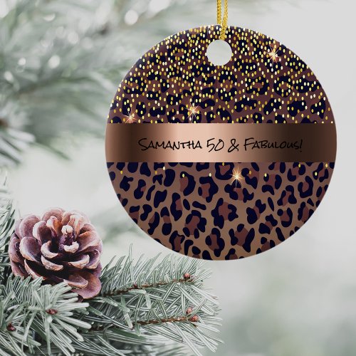 50  Fabulous Birthday Party leopard pattern glam Ceramic Ornament