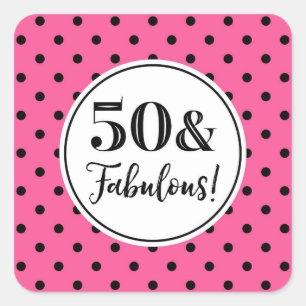 50 & Fabulous Birthday Pink White Black Dots Square Sticker