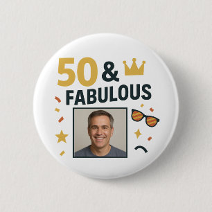 50 & Fabulous Custom Photo Birthday Button