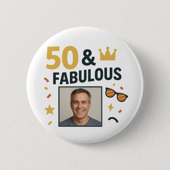 50 & Fabulous Custom Photo Birthday Button (Front)