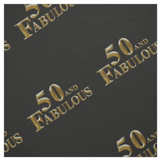 50 & Fabulous  Fabric