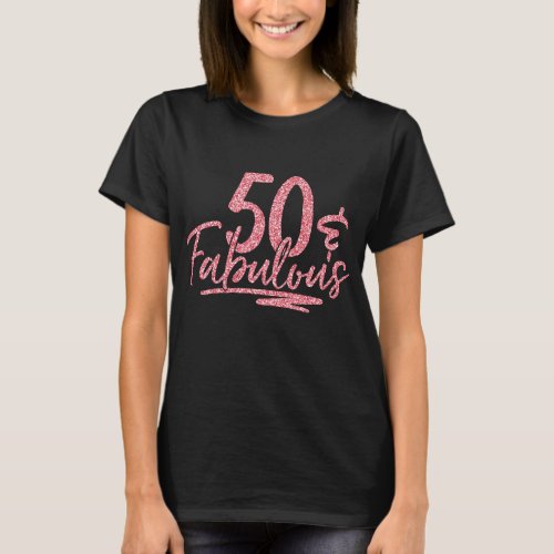 50  Fabulous Pink Glitter 50th Birthday Sparkle T_Shirt