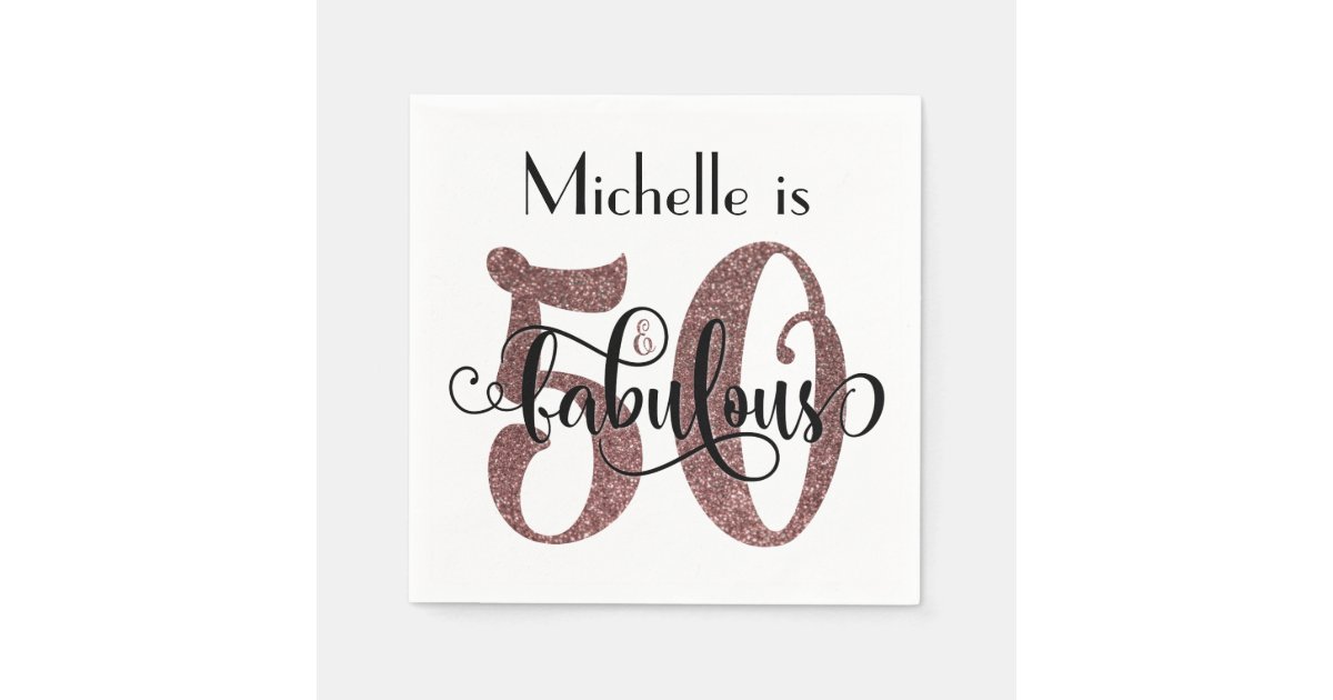 50 & Fabulous Rose Gold Glitter Birthday Napkins | Zazzle