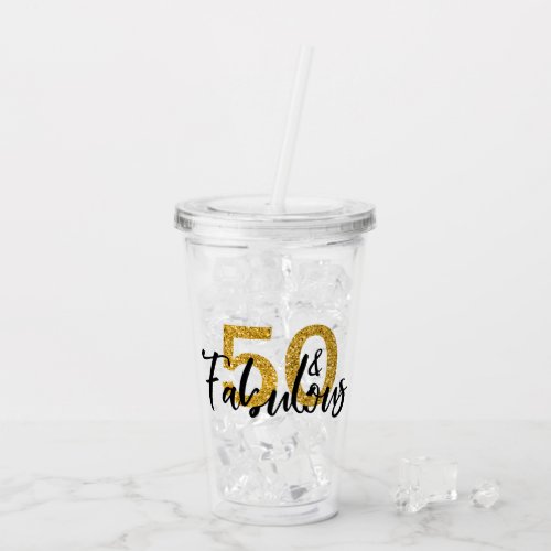 50 Fifty and Fabulous Gold Glitter Gift  party Acrylic Tumbler