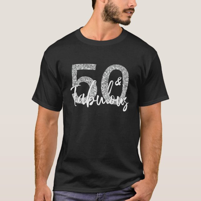 50 Fifty and Fabulous Silver Glitter Brush Script T-Shirt (Front)