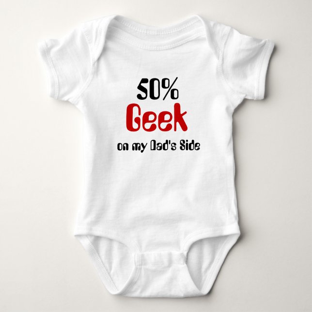 50% Geek On Dad's Side Baby Shirt (Front)