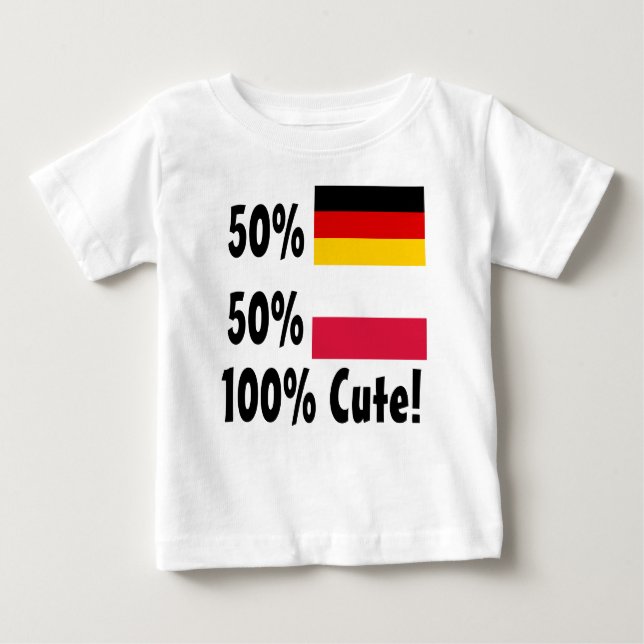 50% German 50% Polish 100% Cute Baby T-Shirt (Front)
