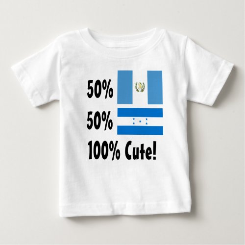 50 Guatemalan 50 Honduran 100 Cute Baby T_Shirt