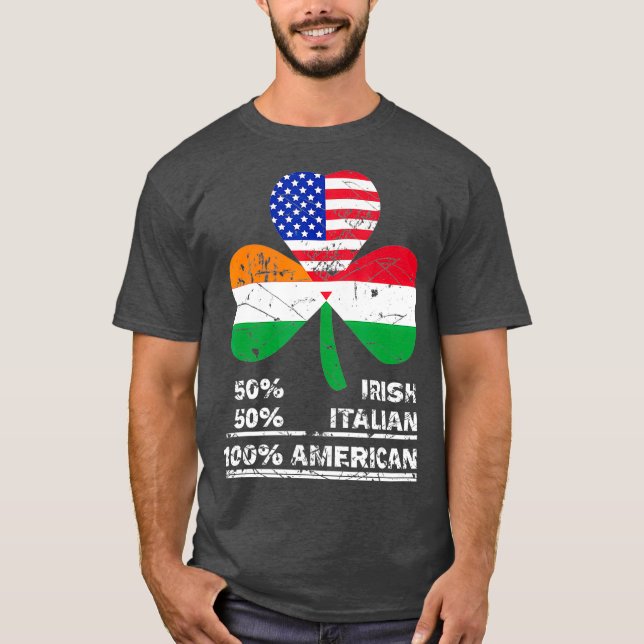 50 Half Irish Half Italian 100 American Flag T-Shirt (Front)