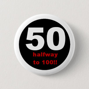 50 Halfway to 100 Pinback Button