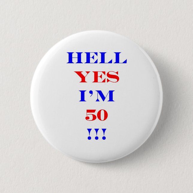 50 Hell yes Pinback Button (Front)