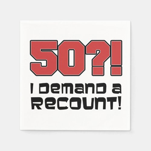 50 I Demand A Recount Funny Birthday Party Paper Napkins