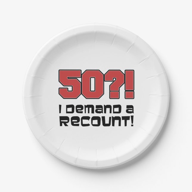 50?! I Demand A Recount Funny Fiftieth Birthday Paper Plates (Front)