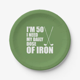 50 I Need My Daily Dose Of Iron Golf Plates