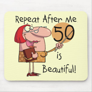 50 is Beautiful Tshirts and Gifts Mouse Pad