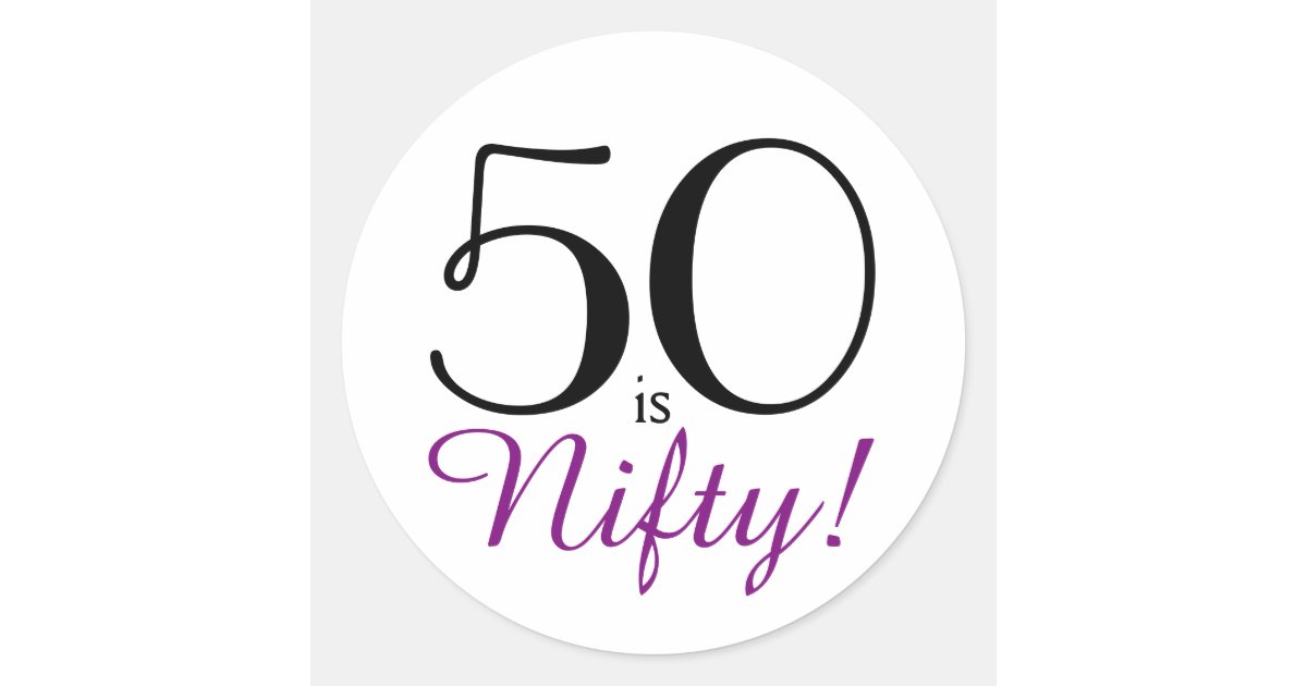 50 Is Nifty 50th Birthday Party Classic Round Sticker Zazzle Com