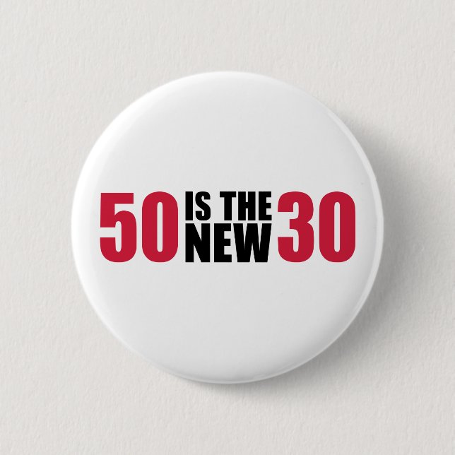 50 is the new 30 birthday pinback button (Front)