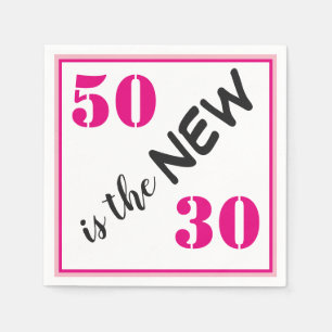 50 is the New 30 Pink Birthday Party Napkins