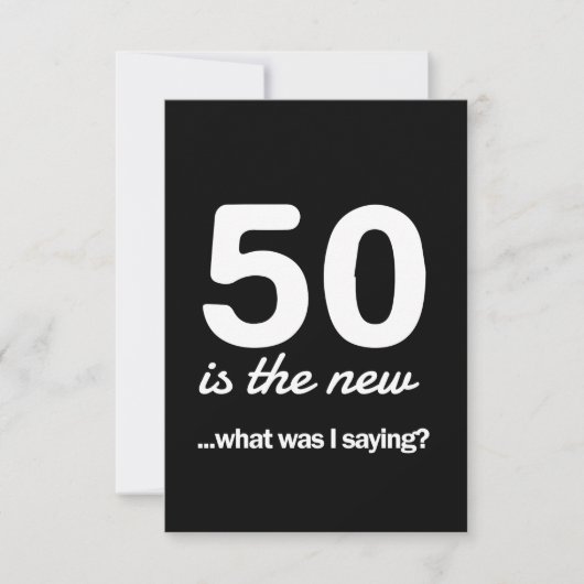 50 Is the New…What Was I Saying? (Front)