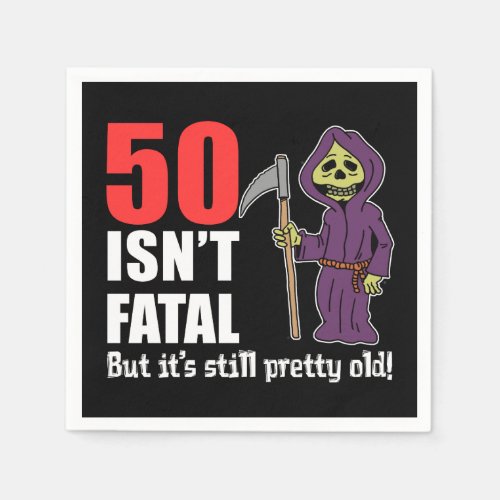 50 Isnt Fatal But Its Still Old Grim Reaper Paper Napkins