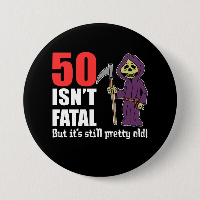50 Isn't Fatal Grim Reaper Black Button (Front)