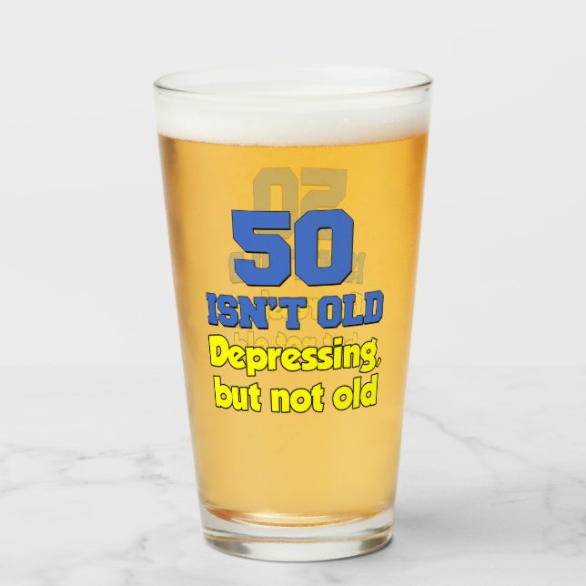 50 Isn't Old Just Depressing Glass (Front Filled)