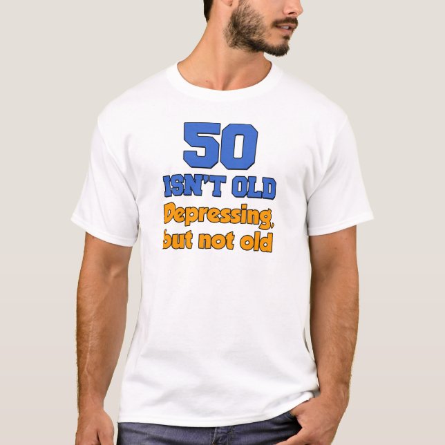 50 Isn't Old T-Shirt (Front)