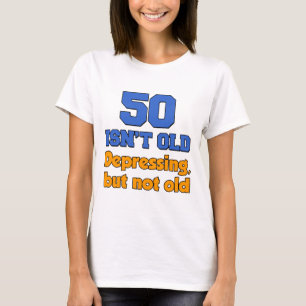50 Isn't Old T-Shirt