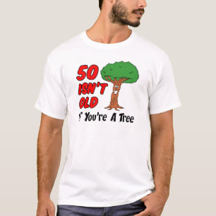 50 Isn't Old Tree T-Shirt
