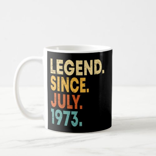 50 Legend Since July 1973 50Th Coffee Mug