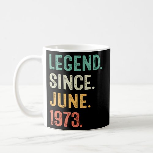50 Legend Since June 1973 50Th Coffee Mug