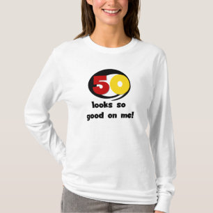 50 Looks So Good On Me T-shirts and Gifts