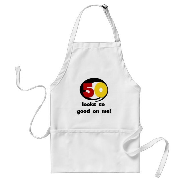 50 Looks So Good On Me T-shirts and Gifts Adult Apron (Front)