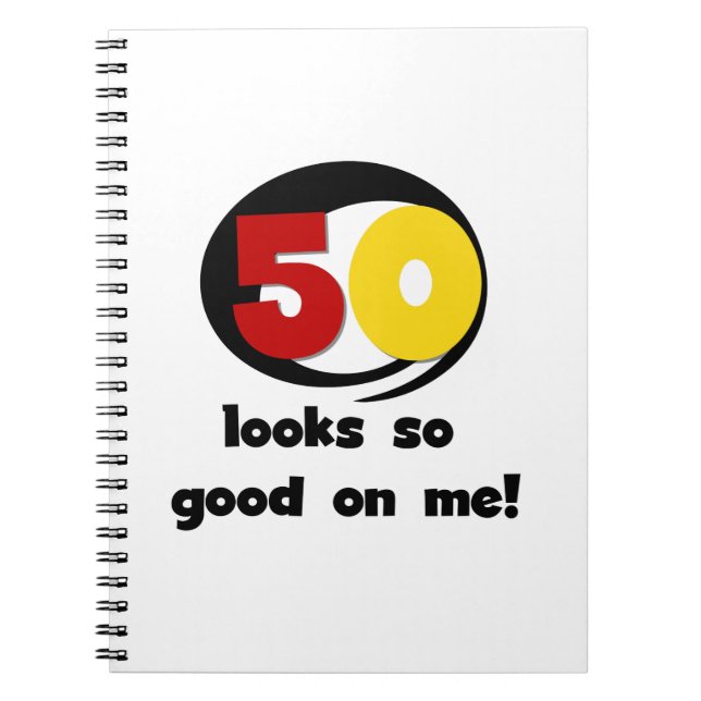 50 Looks So Good On Me T-shirts and Gifts Notebook (Front)