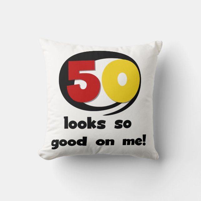 50 Looks So Good On Me T-shirts and Gifts Throw Pillow (Front)