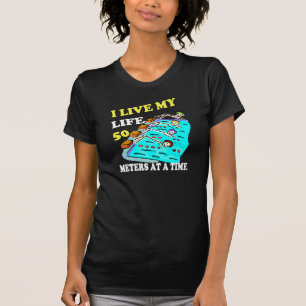 50 meters at a time T-Shirt