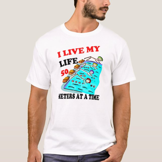 50 meters at a time T-Shirt (Front)