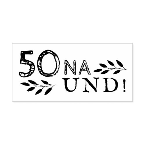 50 Na und Funny Deutch German 50th Birthday Rubber Stamp