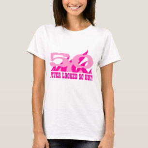 50 Never looked so hot Birthday shirt for women