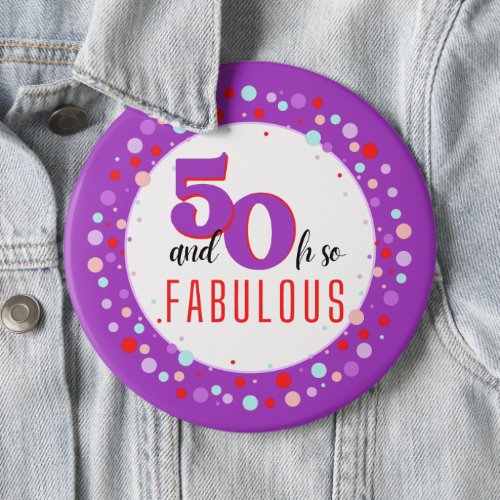 50  Oh So Fabulous Birthday 6 Button