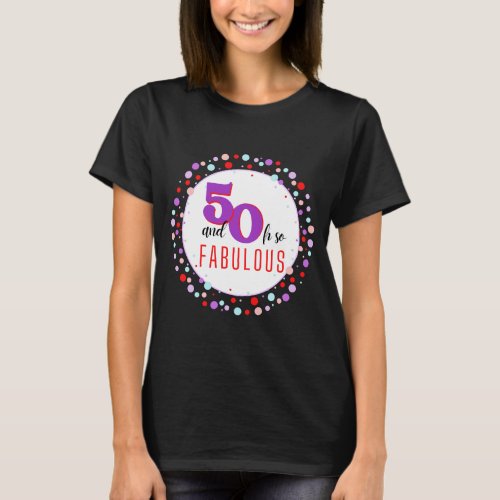 50  Oh So Fabulous Birthday T_Shirt