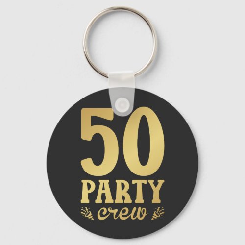 50 Party Crew 50th Birthday Button Keychain